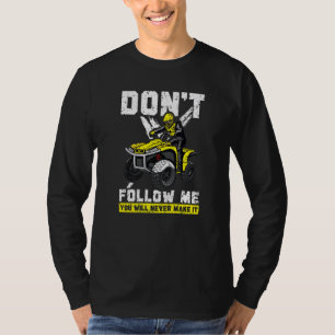 Camiseta Não me sigas que nunca o vais fazer no Quad de