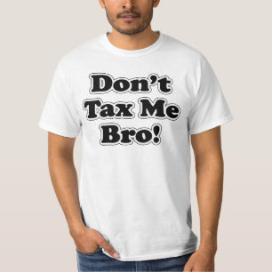 Camiseta Não me taxe Bro, Anti-imposto cómico
