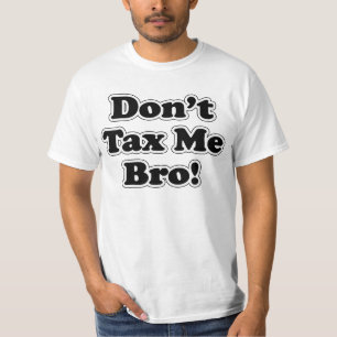 Camiseta Não me taxe t-shirt de Bro