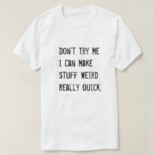 Camiseta Não me tente, posso fazer coisas estranhas muito r