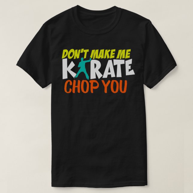 Camiseta Não Me Torne Karate Chop Você Engraçado Karate Spa (Frente do Design)