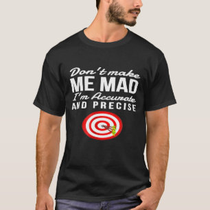 Camiseta Não Me Torne Louco Eu Sou Um Arqueiro Preciso E Pr