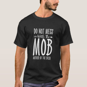 Camiseta Não Mete Com A Mãe Da Noiva Marrige.