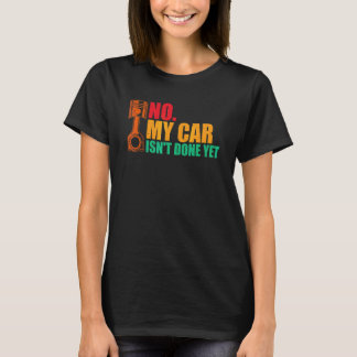 Camiseta Não Meu Carro Ainda Não Está Pronto Ferramentas Me