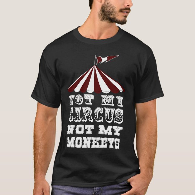 Camiseta Não meu circo não meus macacos, NÃO MEU PROBLEMA (Frente)