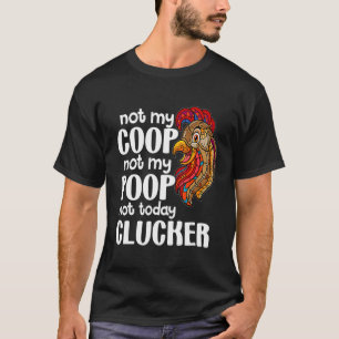 Camiseta Não Meu Galinheiro Não Minha Merda Citação de Fa