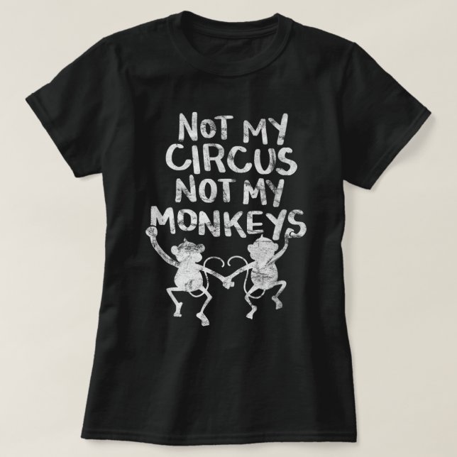 Camiseta Não Meu Macaco Não Meu Macaco Engraçado Circo Cita (Frente do Design)