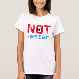 Camiseta Não meu presidente Trunfo Protesto