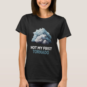 Camiseta Não Meu Primeiro Tornado Enquanto Tempestade Twist