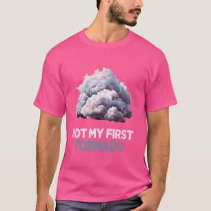 Camiseta Não Meu Primeiro Tornado Enquanto Tempestade Twist