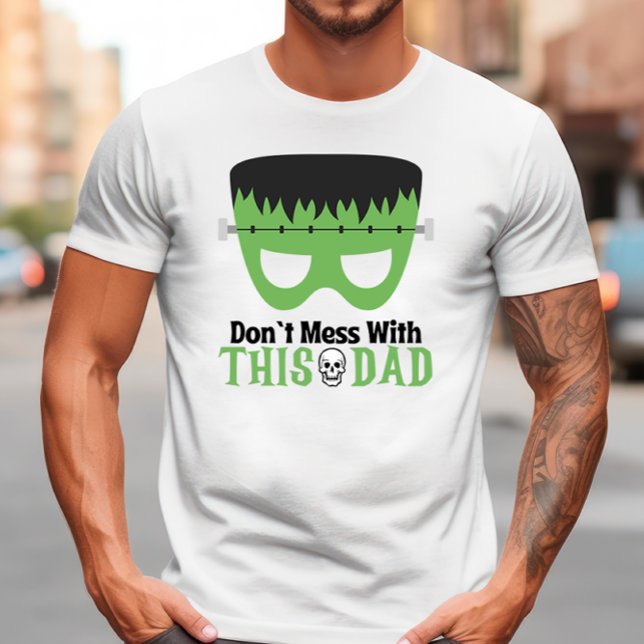 Camiseta Não mexa com este pai do halloween (DAD FUNNY
 HALLOWEEN SHIRT)