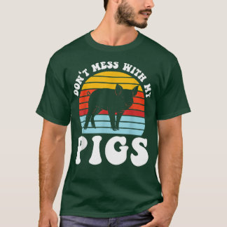 Camiseta não mexa com os meus porcos porqueiros