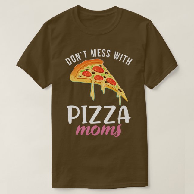 Camiseta Não mexa com Pizza Mães Snack Pizzalove Pizza (Frente do Design)