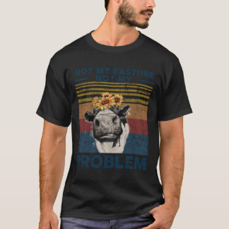 Camiseta Não Minha Pastura Não É Meu Problema