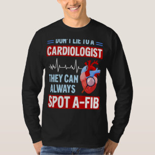 Camiseta Não minta ao cardiologista AFib Cardiologia Engraç