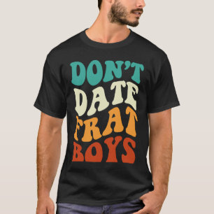 Camiseta Não namore Frat Boys Roupa Retro Groovy