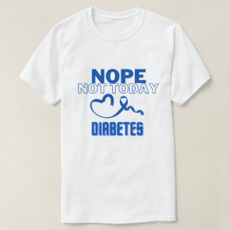 CAMISETA NÃO... NÃO HOJE/ DIABETES/ UNISEX