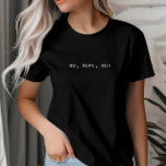 Camiseta Não, não, simples e minimalista<br><div class="desc">Não,  não,  não t-shirt. Faz um presente fantástico.</div>