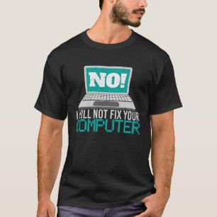 Camiseta Não, não vou consertar seu computador Geek Admin P