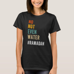 Camiseta Não Nem Mesmo A Água Profunda O Muçulmano Ramadã K
