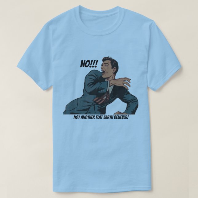 Camiseta Não! Nem Outra Crente De Terra Plana! (Frente do Design)