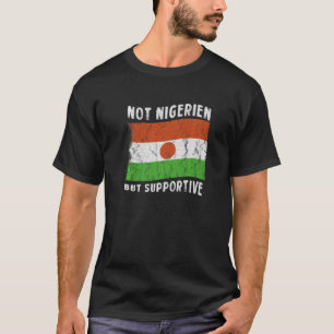 Camiseta Não Nigerien, Mas Bandeira Nacional Apoiante Inspi