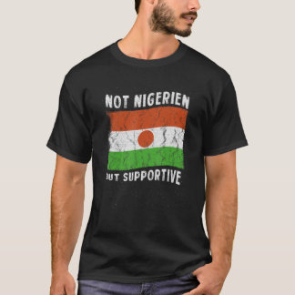 Camiseta Não Nigerien, Mas Bandeira Nacional Apoiante Inspi