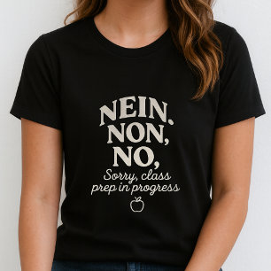 Camiseta NÃO. NON. NO. Camisa; Preparação de aula engraçada
