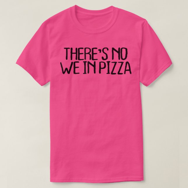 Camiseta Não, Nós Na Pizza Engraçada, Sarcastic Novelty Quo (Frente do Design)