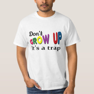 Camiseta Não o cresça acima é uma armadilha