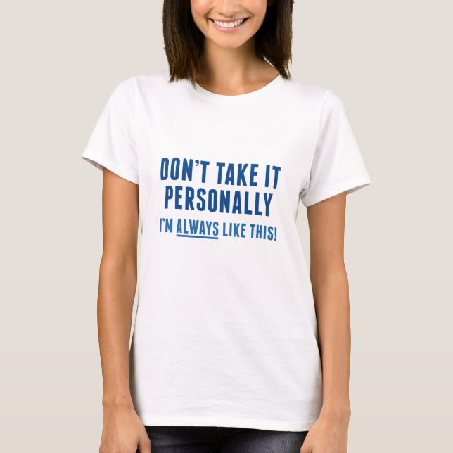 Camiseta Não o leve pessoalmente (Frente)
