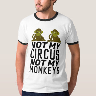 Camiseta NÃO O MEU CIRCO NÃO OS MEUS MACACOS T-Shirts