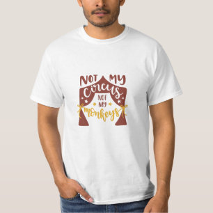 Camiseta Não o meu circo nem os meus macacos