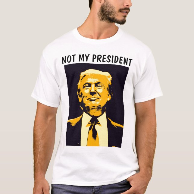 Camiseta NÃO O MEU PRESIDENTE DONALD TRUMP T-shirts (Frente)