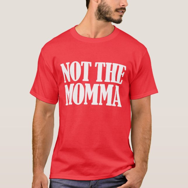 Camiseta Não o momma (Frente)