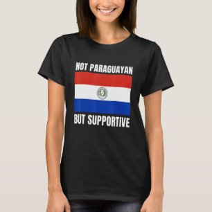 Camiseta Não o Paraguai, mas apoio ao apoio à bandeira para