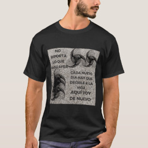 Camiseta Não O Que Aconteceu Ontem A Cada Novo Dia
