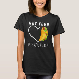 Camiseta Não O Taco Do Café Da Manhã Para Homens E Mulheres