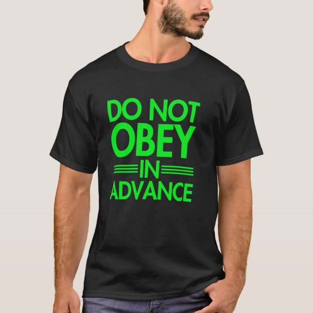 Camiseta Não Obedeça com Antecedência (Frente)