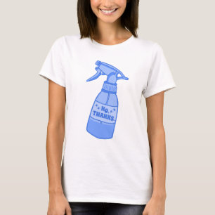 Camiseta Não, Obrigado. Humor Sassy de Garrafa de Spray