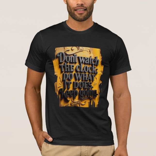 Camiseta Não Observe o Relógio – Continue Motivacional  (Frente)