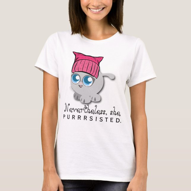 Camiseta Não obstante, ela PURRsisted. (Persistido) (Frente)
