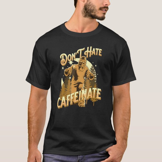 Camiseta Não Odeie Café Caffeinate   Big Foot Coffee (Frente)
