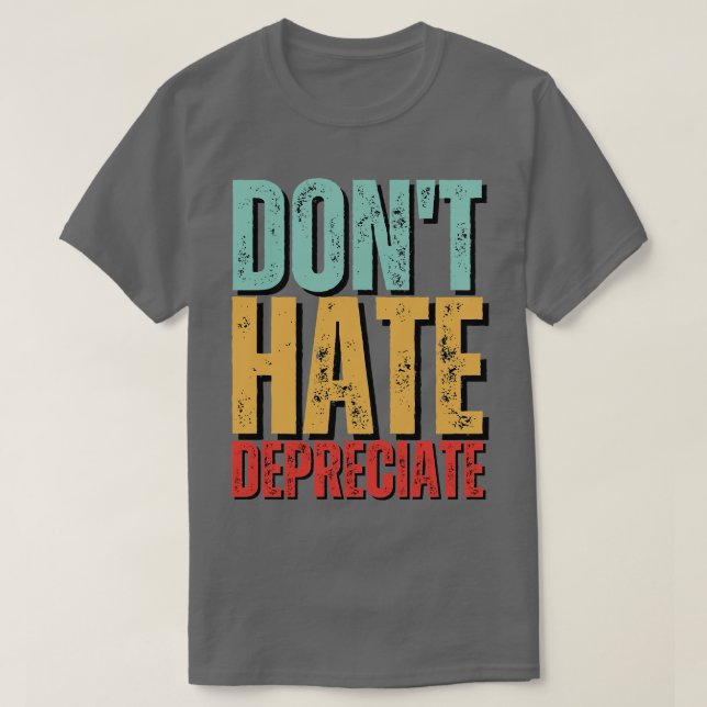 Camiseta Não Odeie Depreciar A Contabilidade Engraçada Cpa (Frente do Design)