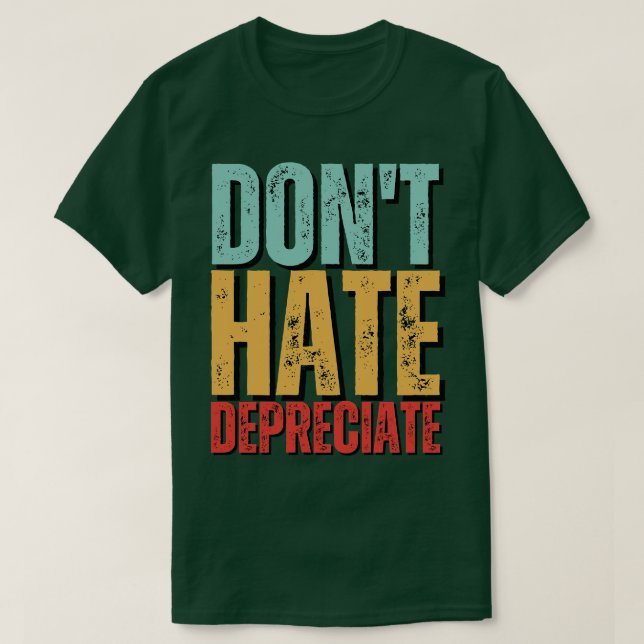 Camiseta Não Odeie Depreciar A Contabilidade Engraçada Cpa (Frente do Design)
