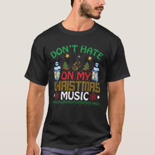 Camiseta Não odeie minha música de Natal