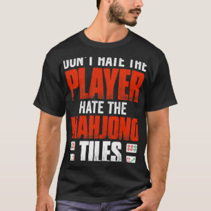 Camiseta Não odeie o jogador odiar os azulejos Mahjong