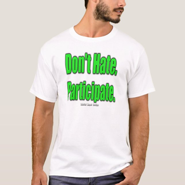 Camiseta Não odeie. Participe (Frente)