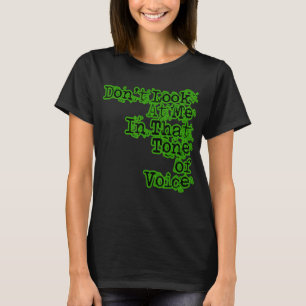 Camiseta Não olhe para mim naquele tom de voz