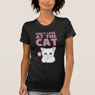 Camiseta não olhe para o gato